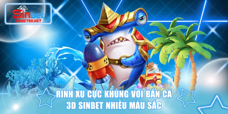 Bắn cá 3D SINBET