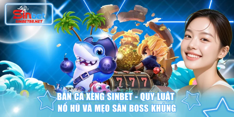 Bắn cá xèng SINBET