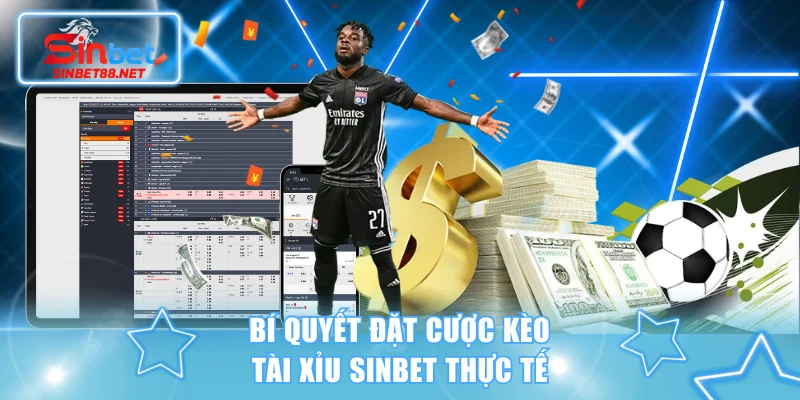 Bí quyết đặt cược kèo tài xỉu SINBET thực tế