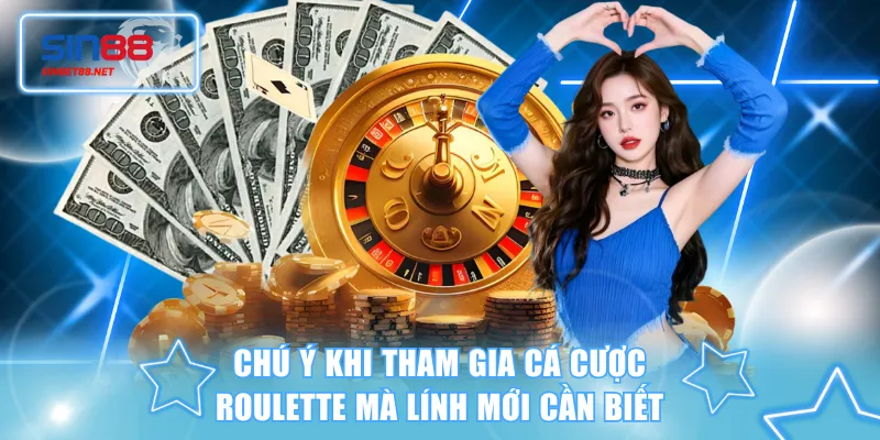 Chú ý khi tham gia cá cược Roulette mà lính mới cần biết