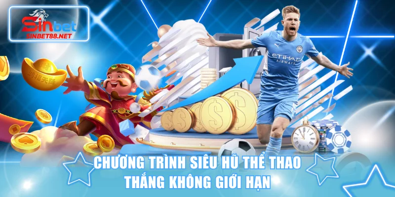 Chương trình siêu hũ thể thao thắng không giới hạn