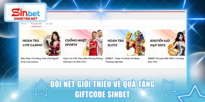 Đôi nét giới thiệu về quà tặng giftcode SINBET
