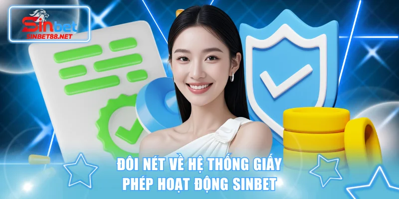 Đôi nét về hệ thống giấy phép hoạt động SINBET