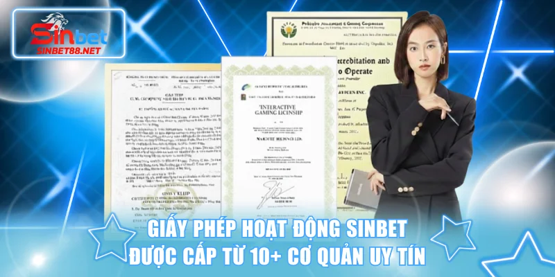 Giấy phép hoạt động SINBET được cấp từ 10+ cơ quản uy tín