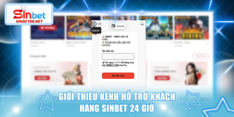 Giới thiệu kênh hỗ trợ khách hàng SINBET 24 giờ