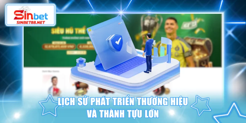 Lịch sử phát triển thương hiệu và thành tựu lớn