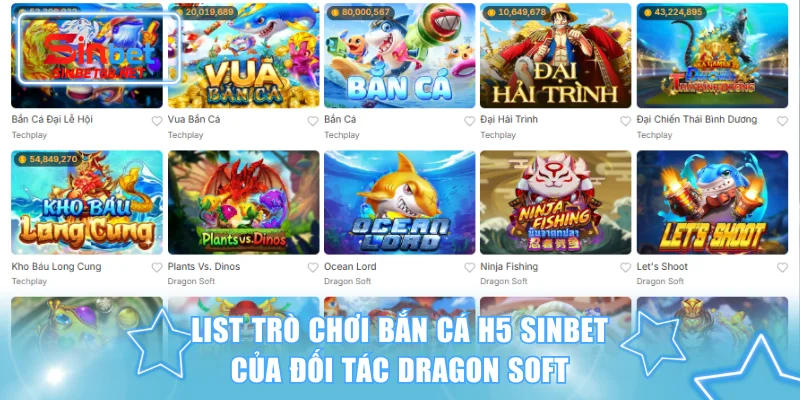 List trò chơi bắn cá H5 SINBET của đối tác Dragon Soft