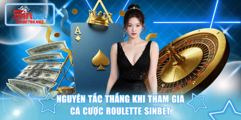 Nguyên tắc thắng khi tham gia cá cược Roulette SINBET