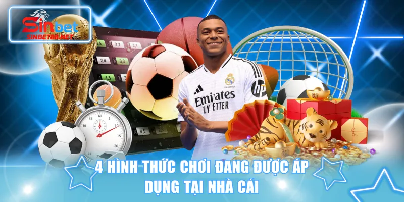 4 hình thức chơi đang được áp dụng tại nhà cái