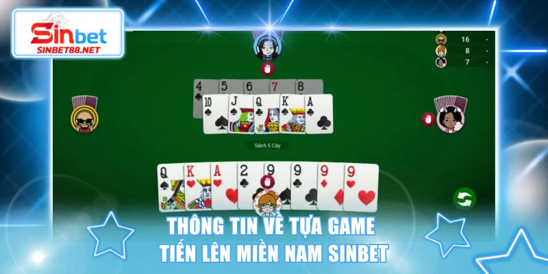 Thông tin về tựa game Tiến lên miền Nam SINBET