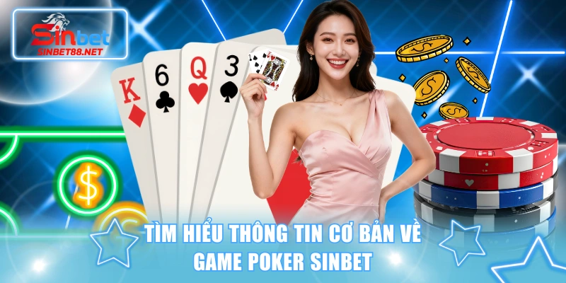 Tìm hiểu thông tin cơ bản về game Poker SINBET