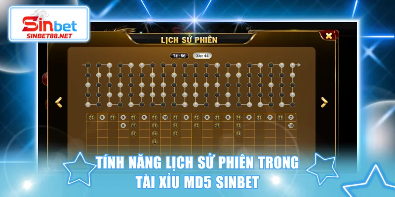 Tính năng lịch sử phiên trong Tài Xỉu MD5 SINBET