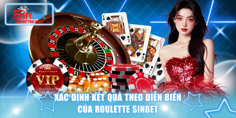 Xác định kết quả theo diễn biến của Roulette SINBET
